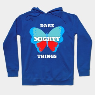 Dare Mighty Things Hoodie